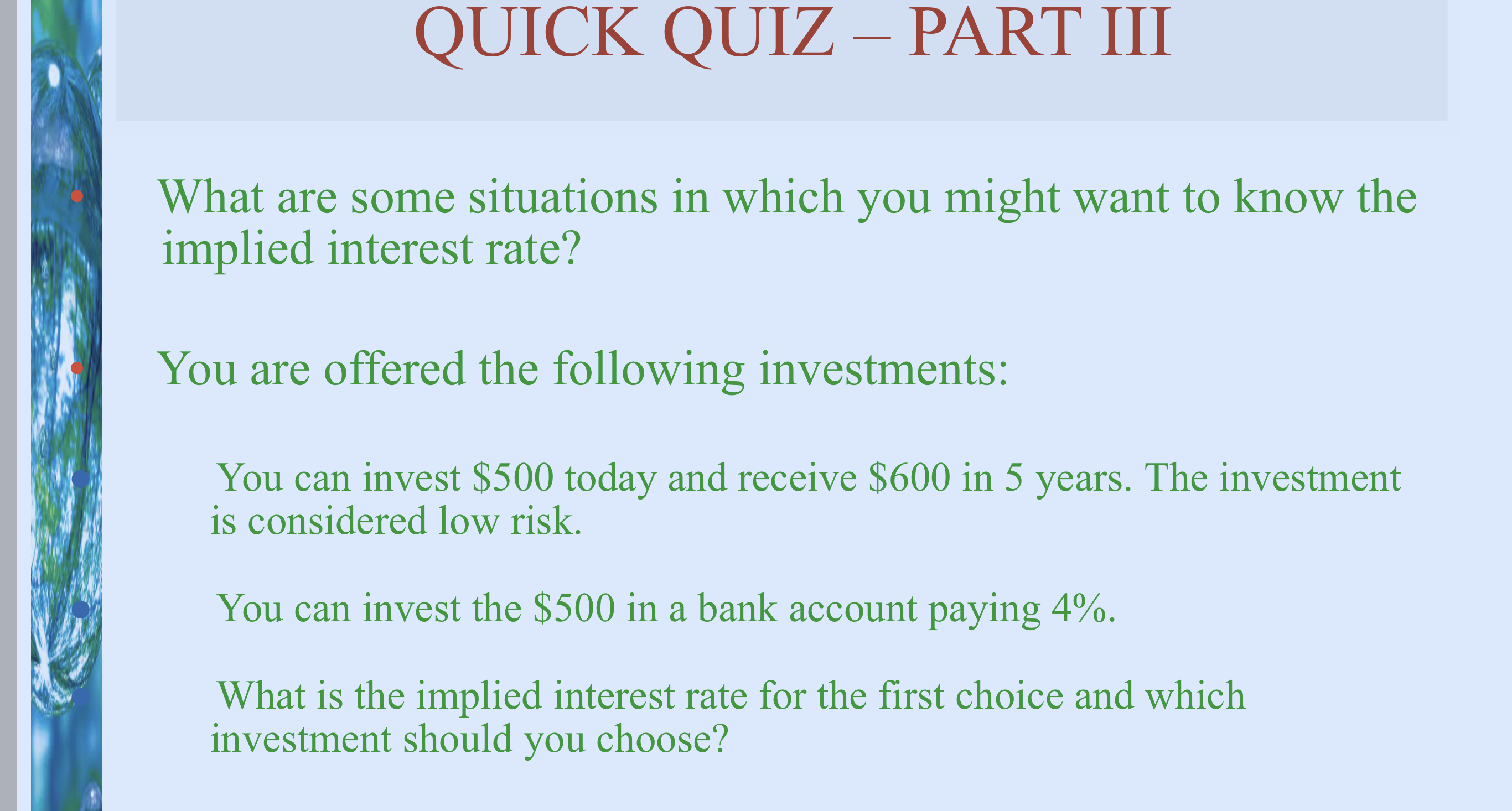 QUICK QUIZ PART III - What are some situations in which you