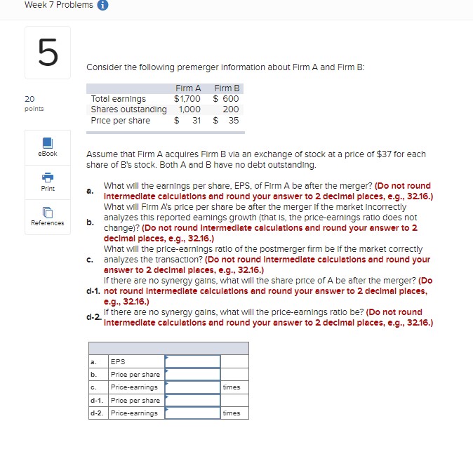 Week 7 Problems i 20 5 points eBook Print References Consider the