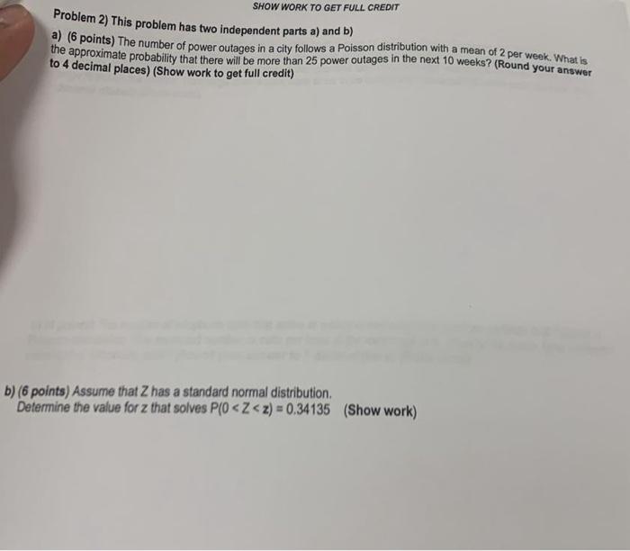 SHOW WORK TO GET FULL CREDIT Problem 2) This problem has two