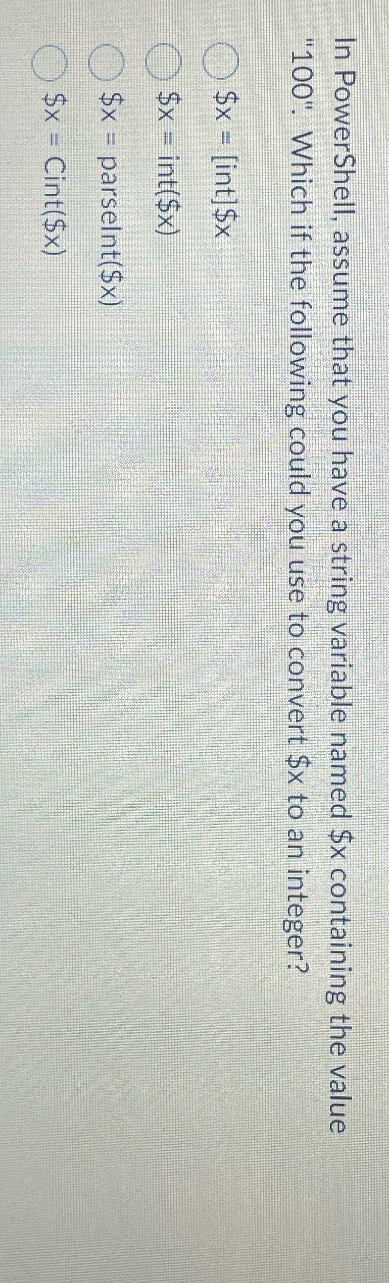 In PowerShell, assume that you have a string variable named $x containing