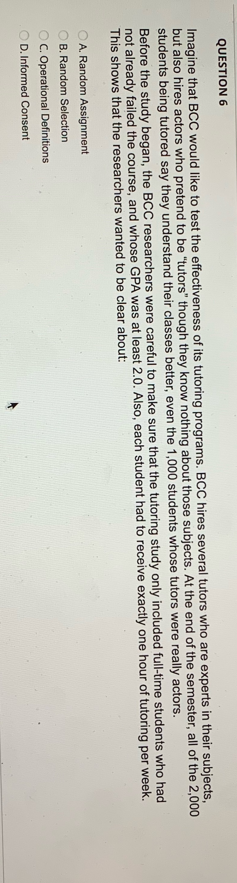 QUESTION 6 Imagine that BCC would like to test the effectiveness of