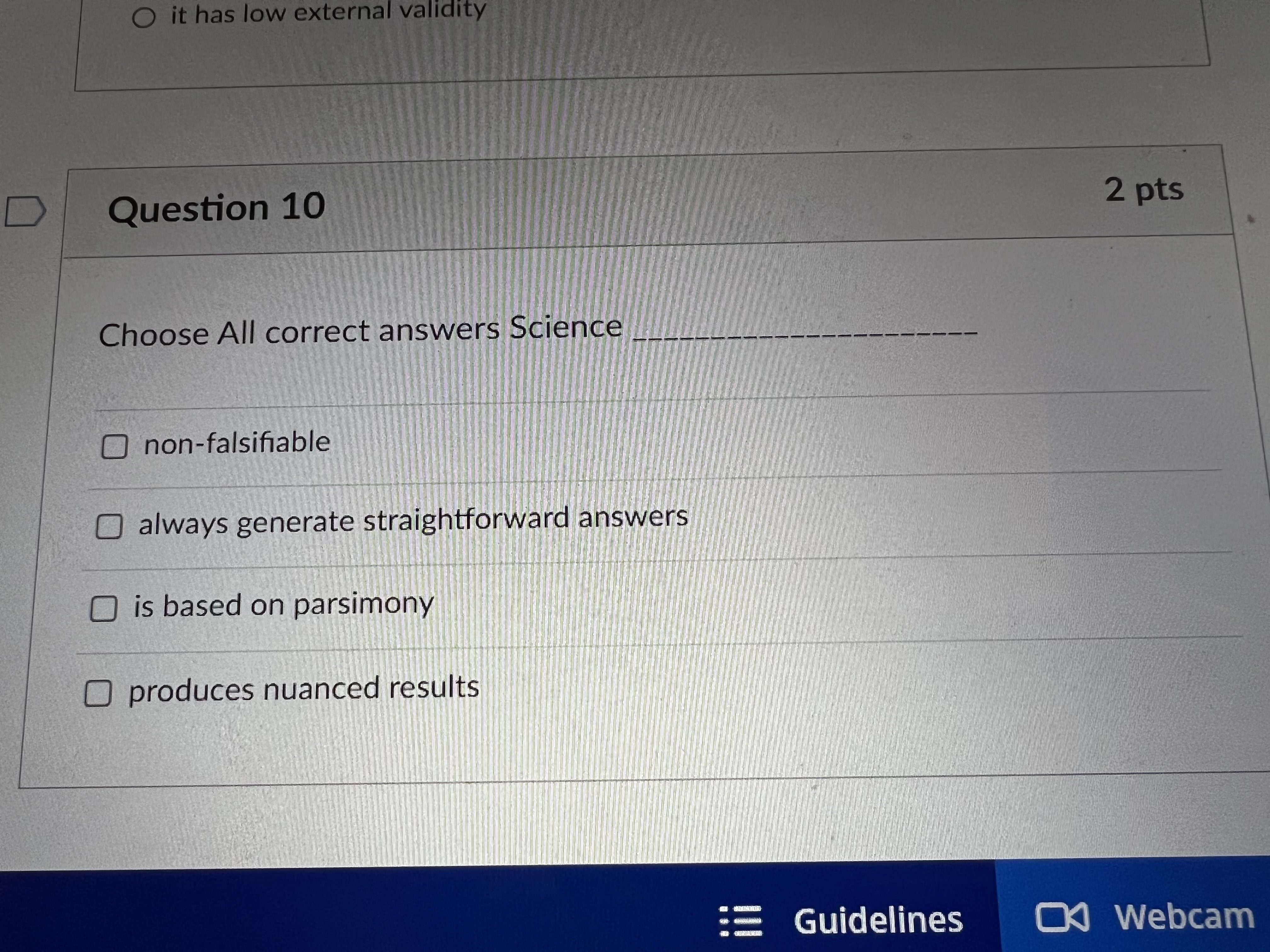 O it has low external validity Question 10 Choose All correct answers