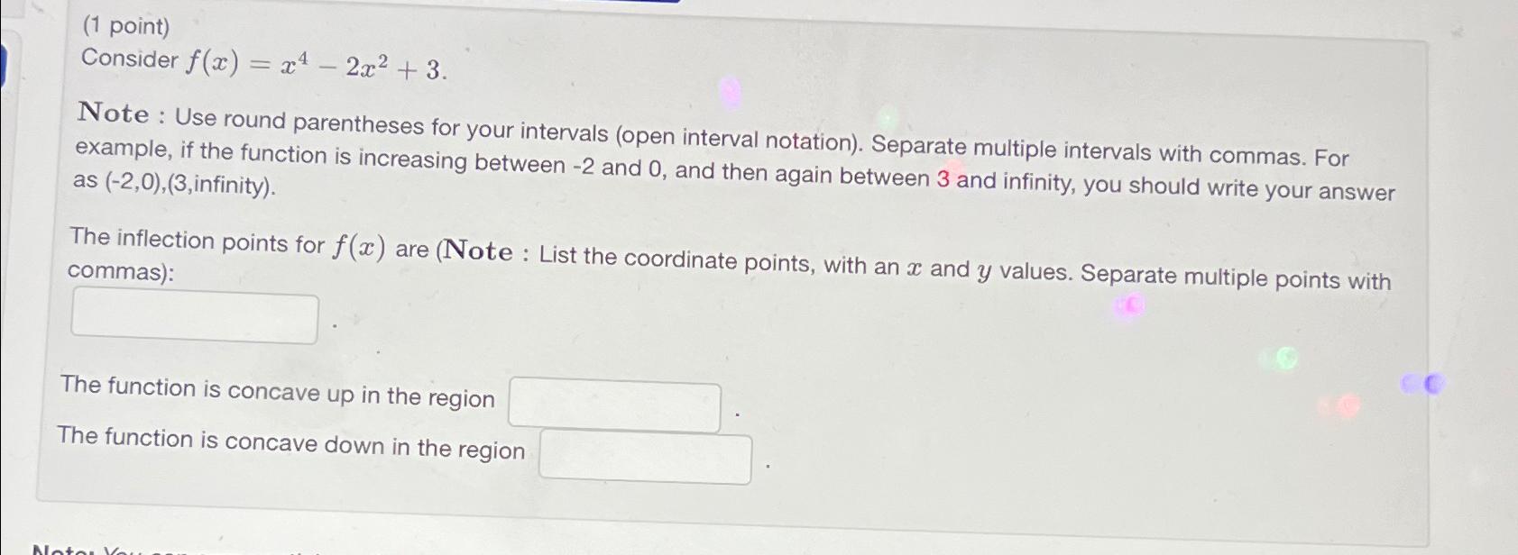 (1 point) Consider f(x) = x - 2x +3. == Note: Use