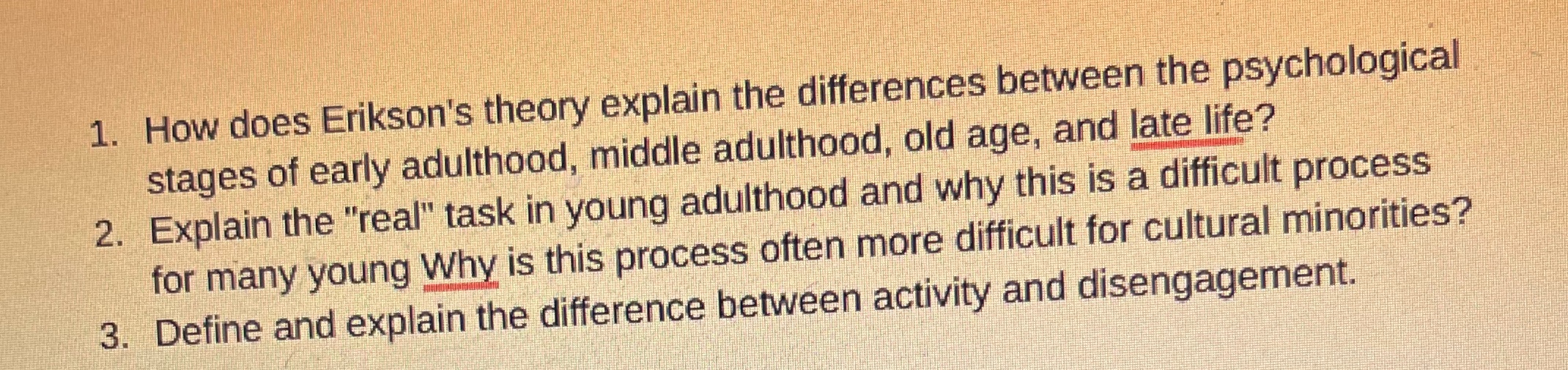 1. How does Erikson's theory explain the differences between the psychological stages