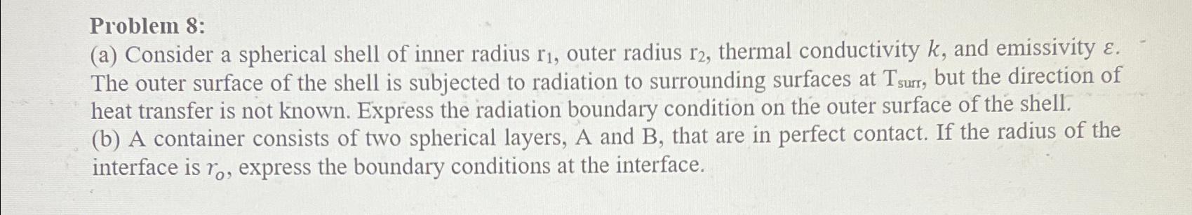 Problem 8: (a) Consider a spherical shell of inner radius r, outer
