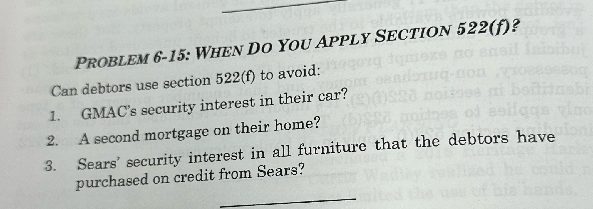 wou ga PROBLEM 6-15: WHEN DO YOU APPLY SECTION 522(f)? Can debtors