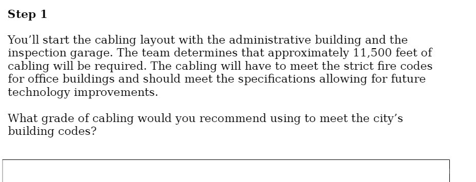 Step 1 You'll start the cabling layout with the administrative building and