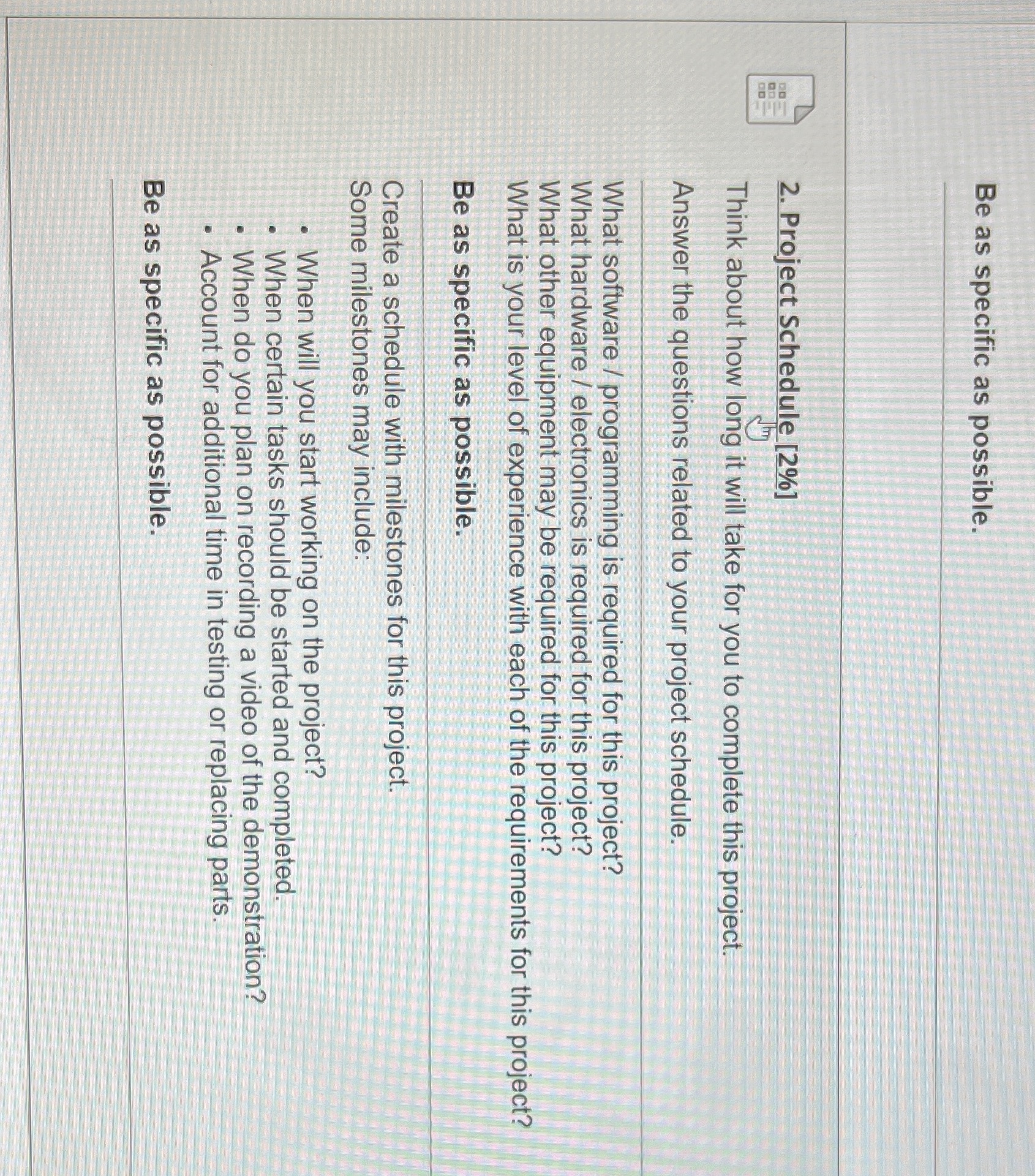 DO DO Iddr Be as specific as possible. 2. Project Schedule [2%]