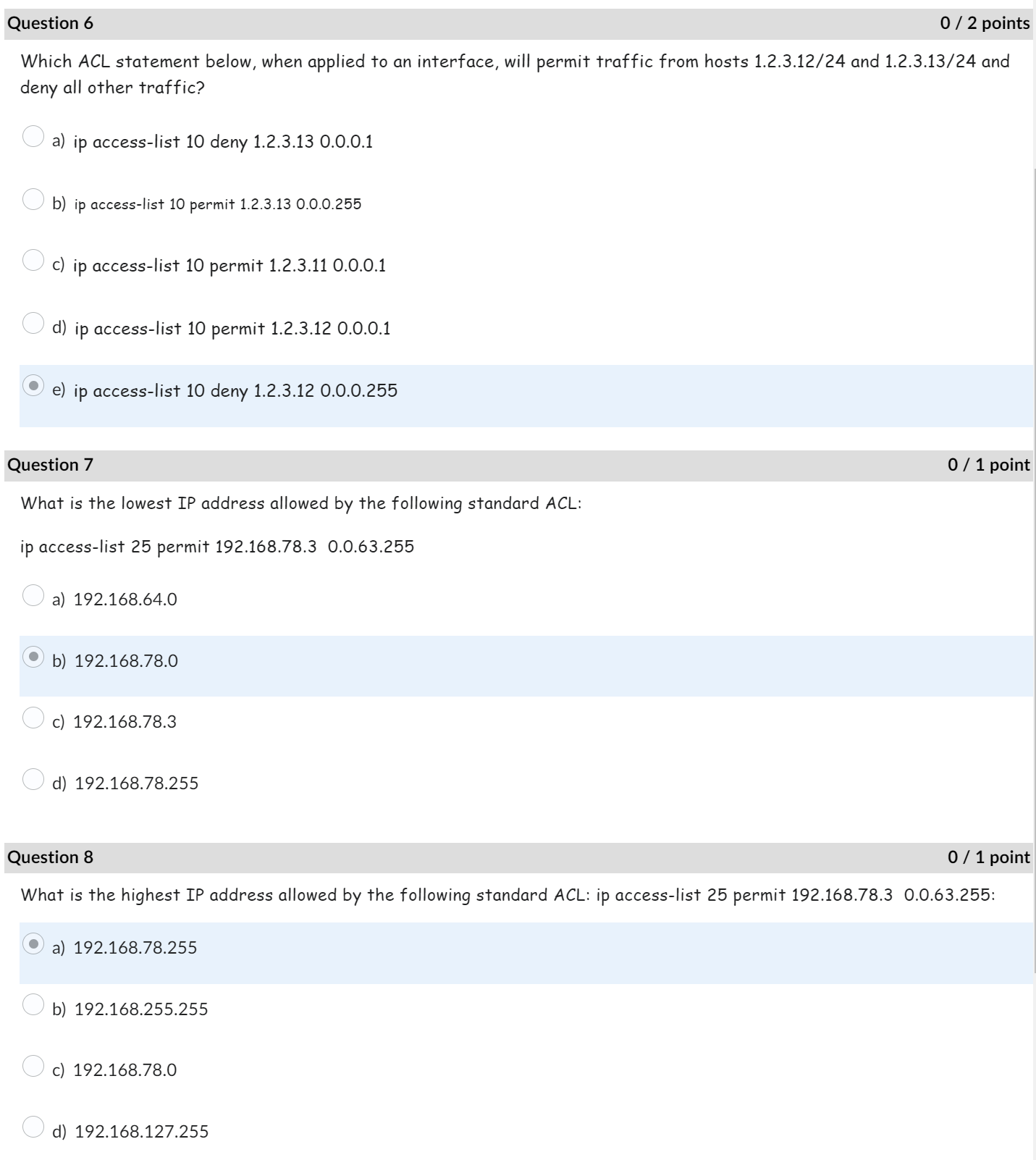 Question 6 0 / 2 points Which ACL statement below, when applied