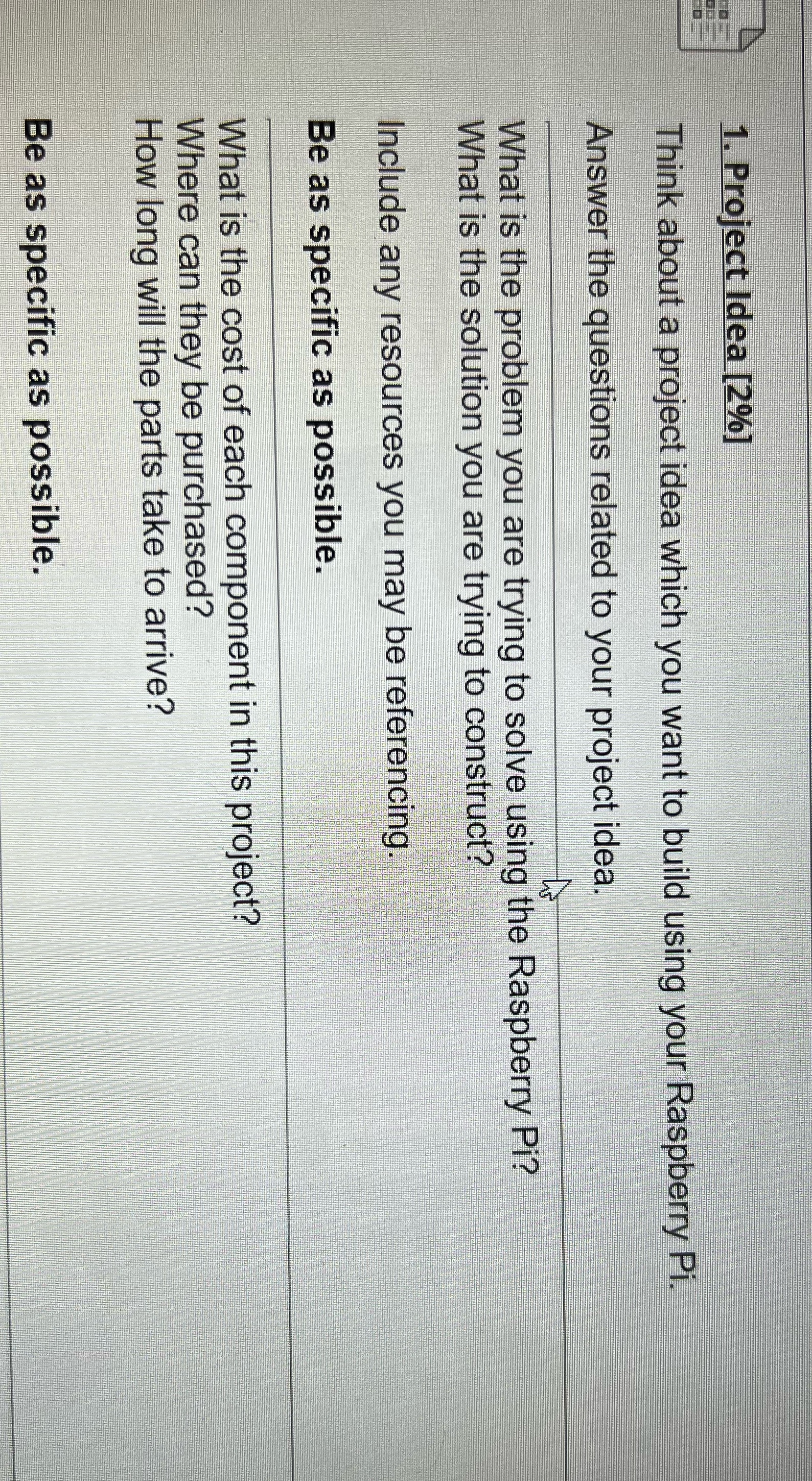 1. Project Idea [2%] Think about a project idea which you want