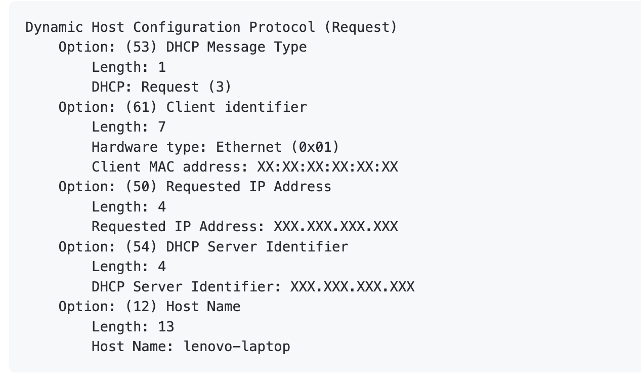 Ethernet (0x01) Client MAC address: XXX.XXX.XXX.XXX Option: (50) Requested IP Address Length: