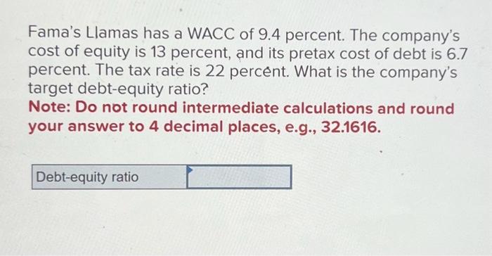 Fama's Llamas has a WACC of 9.4 percent. The company's cost of