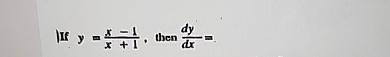 dy If y = +then dx