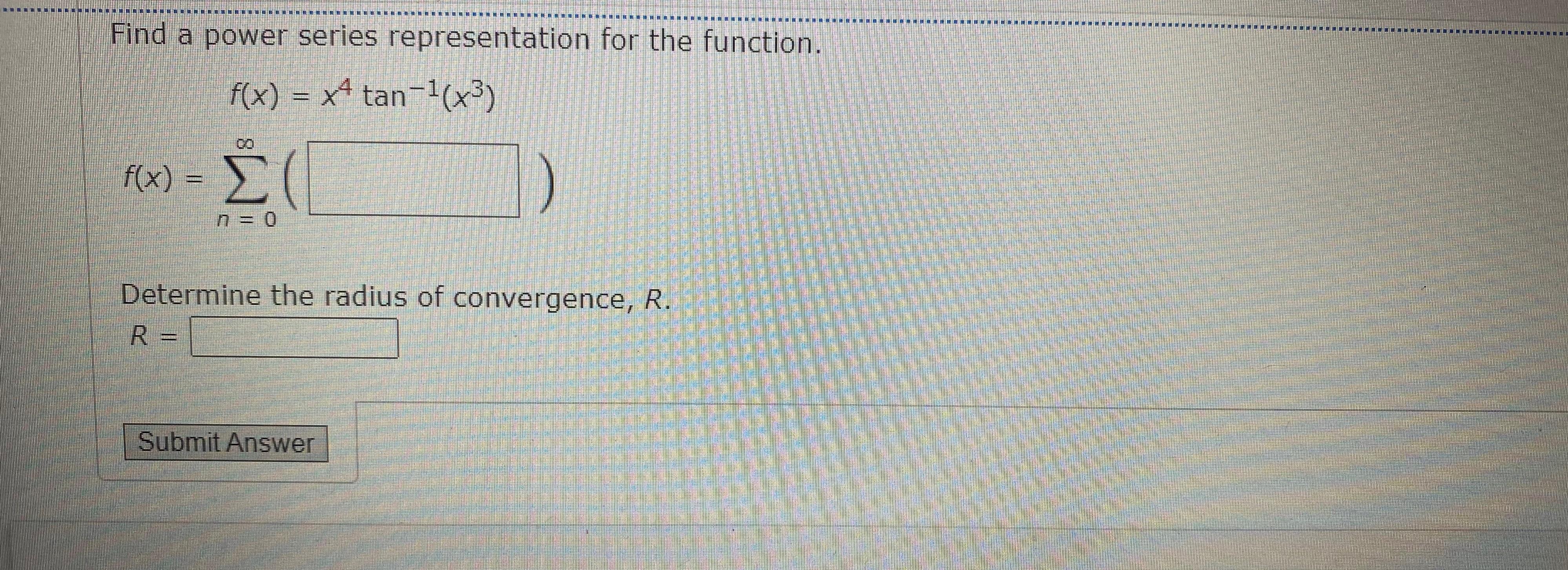 Find a power series representation for the function. f(x) = x tan-1(x3)