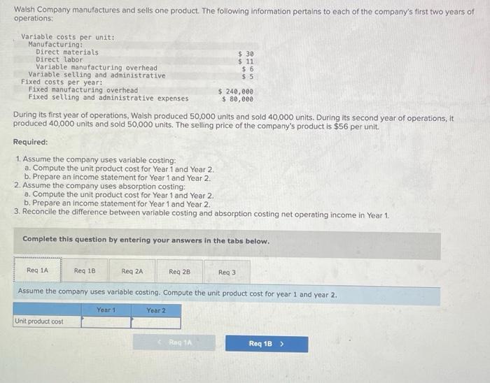 Walsh Company manufactures and sells one product. The following information pertains to