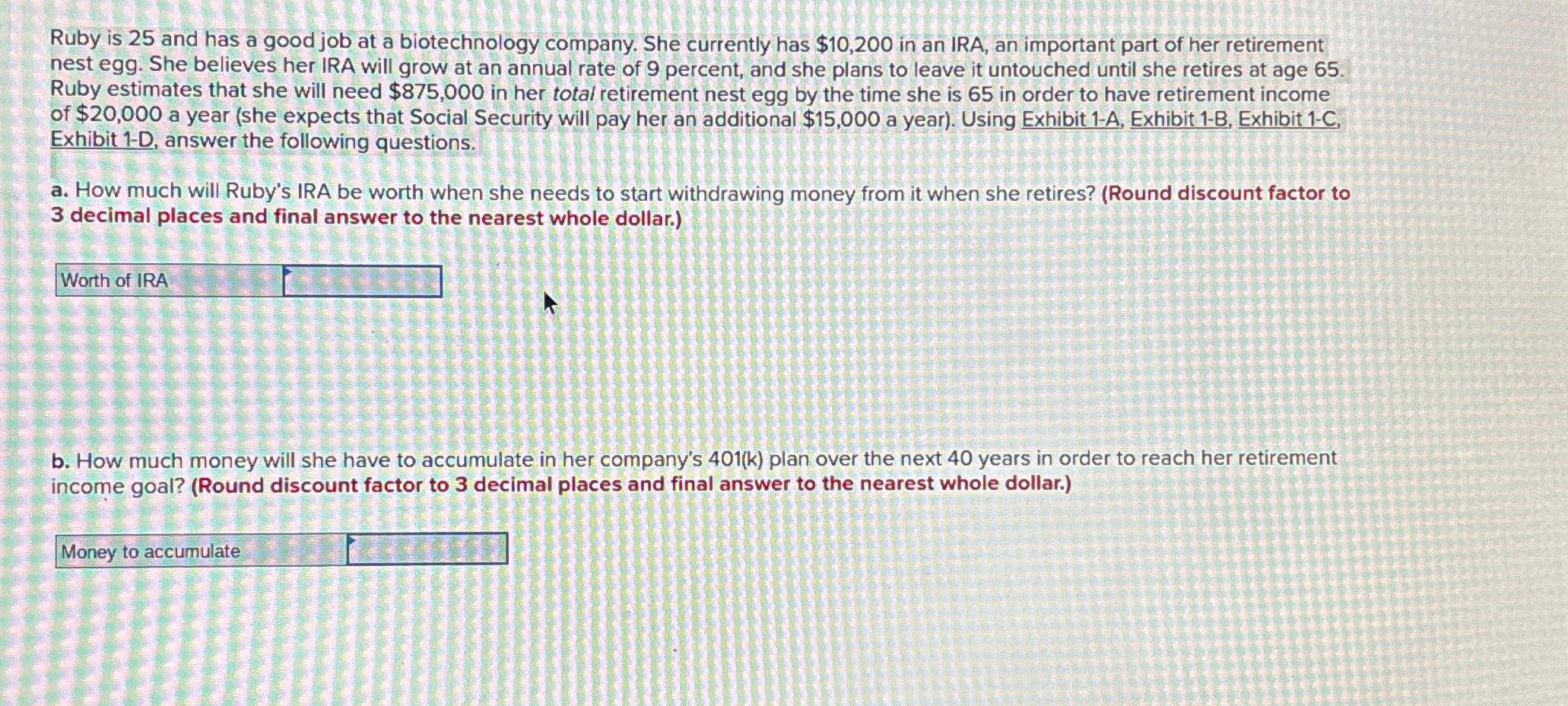 Ruby is 25 and has a good job at a biotechnology company.