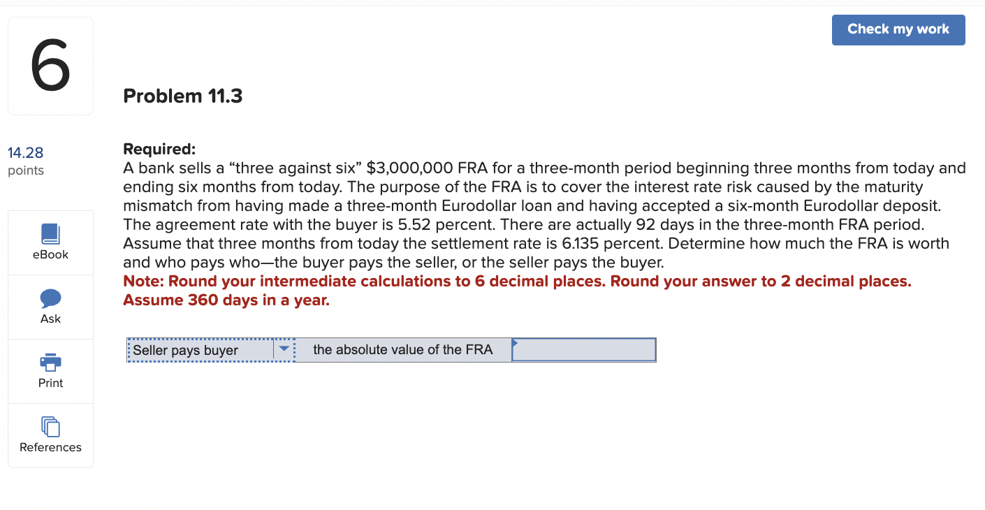 6 Problem 11.3 Check my work 14.28 points eBook Ask Print Required: