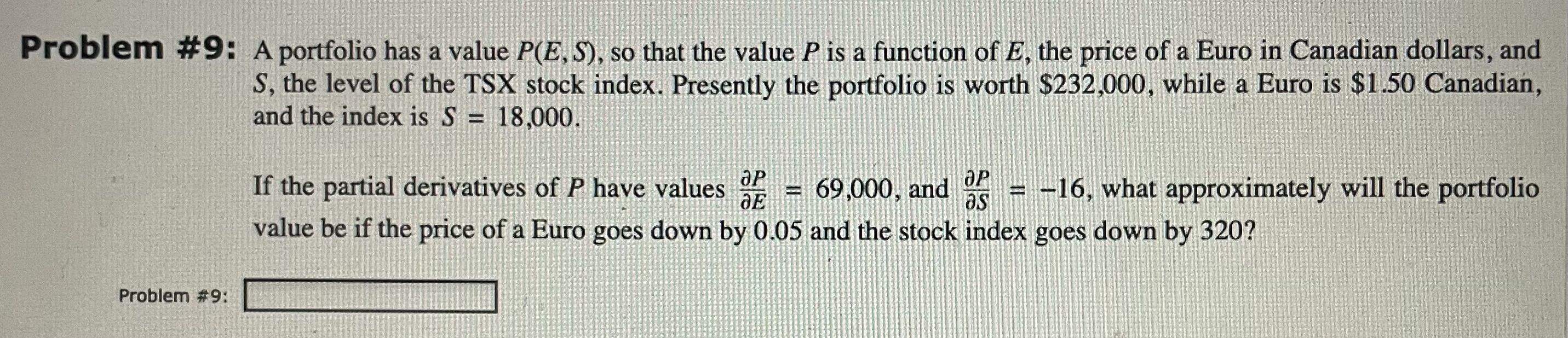 Problem #9: A portfolio has a value P(E,S), so that the value