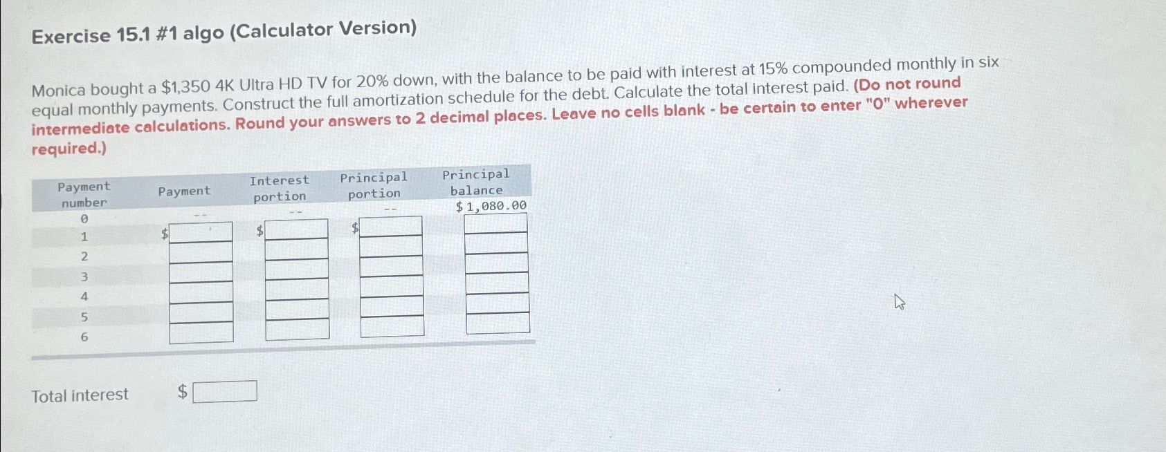 Exercise 15.1 #1 algo (Calculator Version) Monica bought a $1,350 4K Ultra