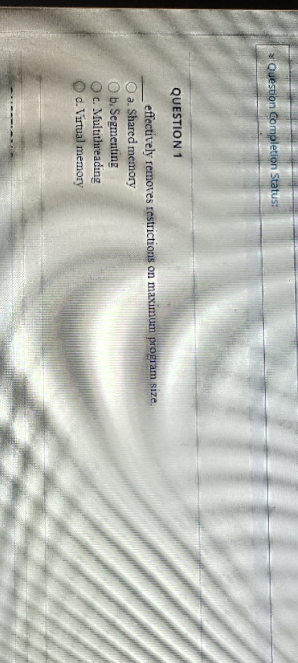 Question Completion Status: QUESTION 1 effectively removes restrictions on maximum program size.