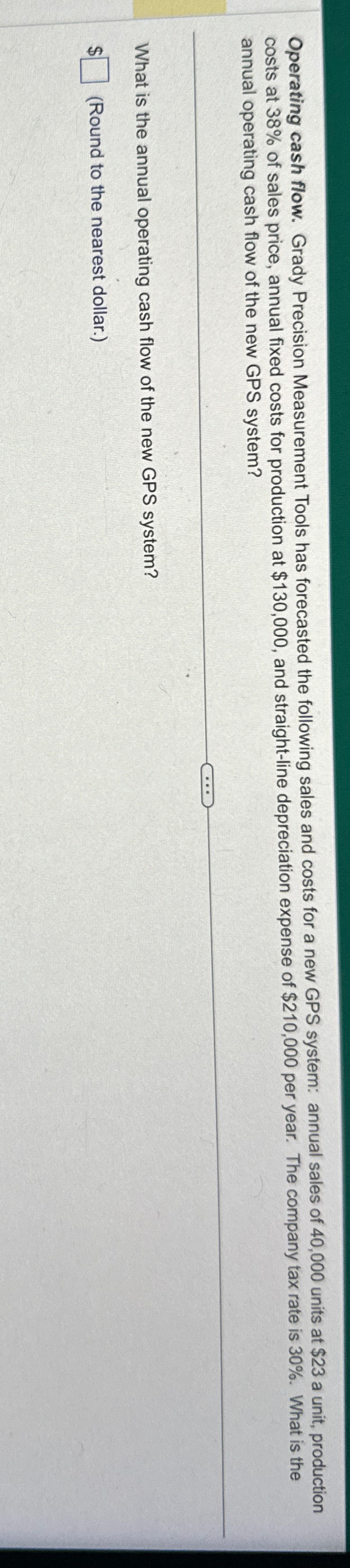 Operating cash flow. Grady Precision Measurement Tools has forecasted the following sales