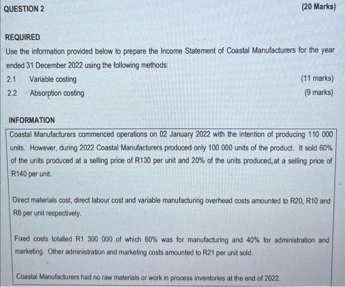 QUESTION 2 REQUIRED (20 Marks) Use the information provided below to prepare
