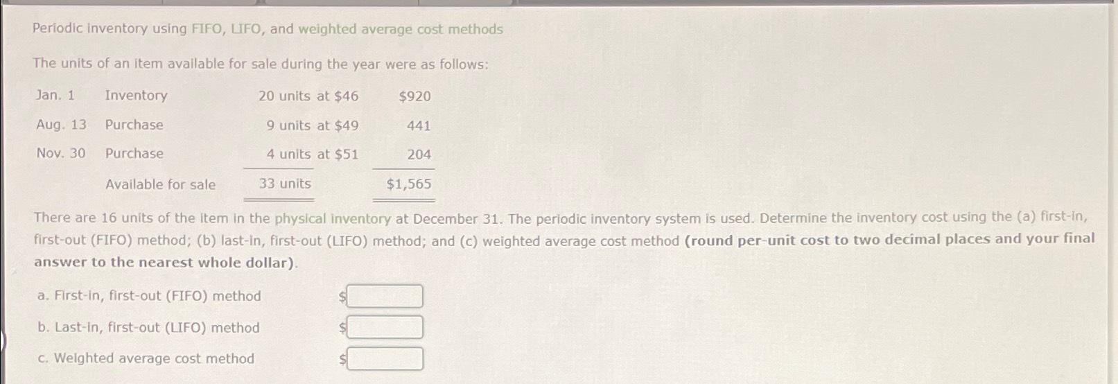 Periodic inventory using FIFO, LIFO, and weighted average cost methods The units