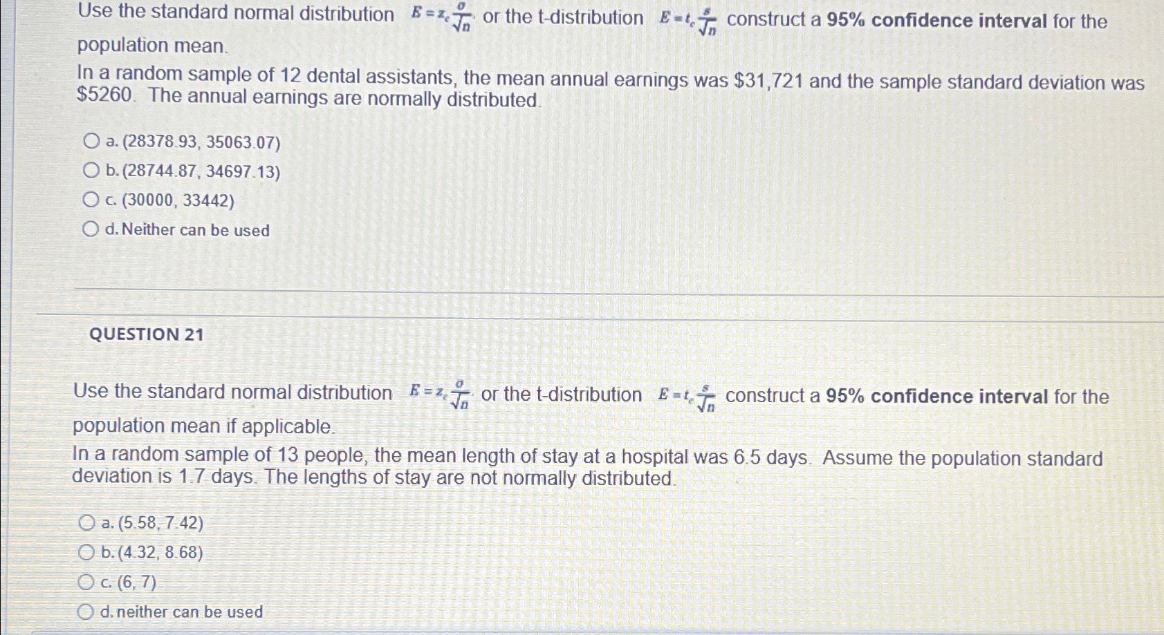 Use the standard normal distribution = or the t-distribution E-construct a 95%