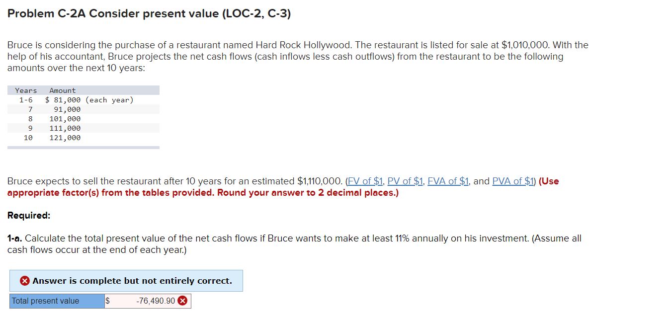Problem C-2A Consider present value (LOC-2, C-3) Bruce is considering the purchase