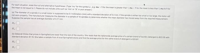 For each situation, state the null and alternative hypotheses (Type mu' for