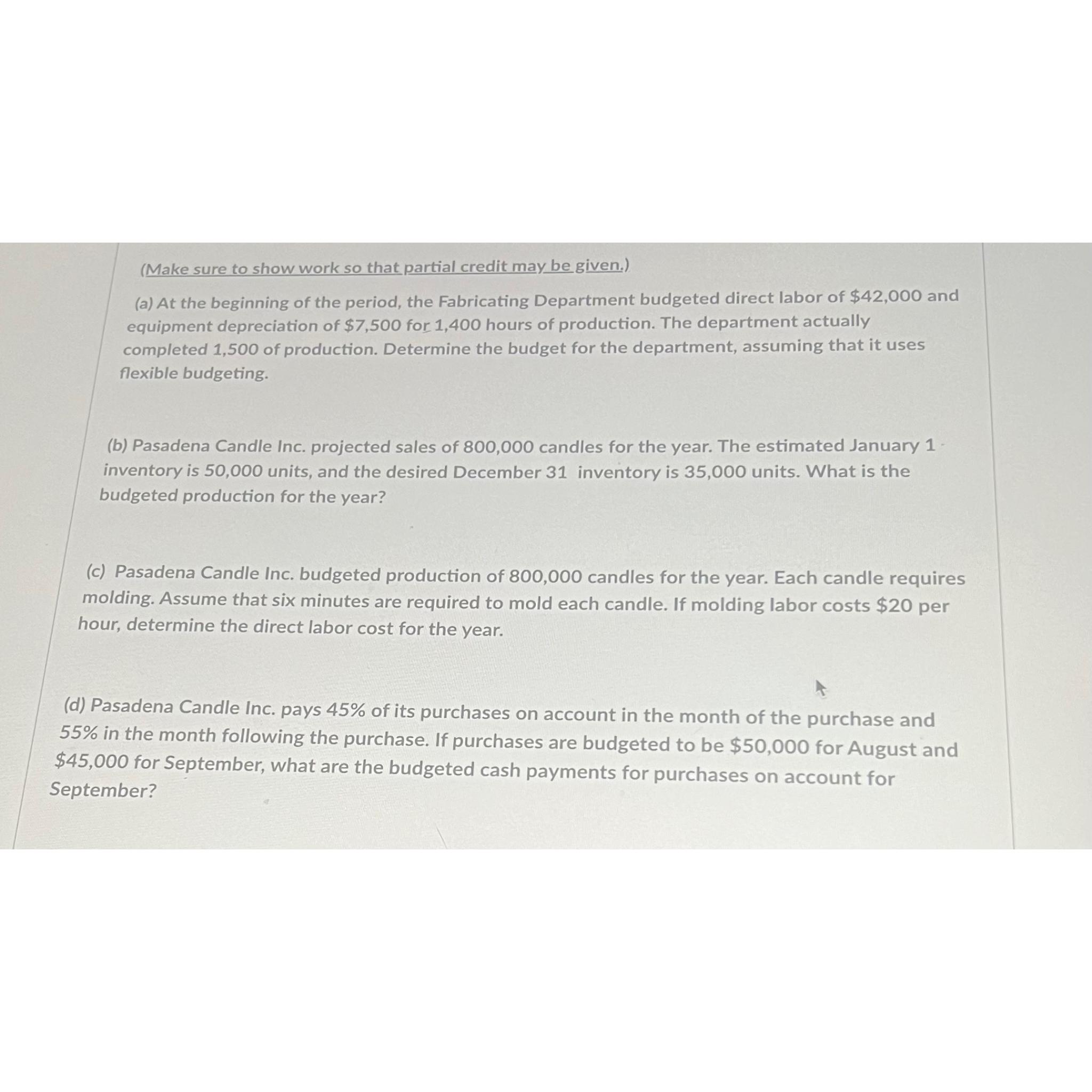 (Make sure to show work so that partial credit may be given.)