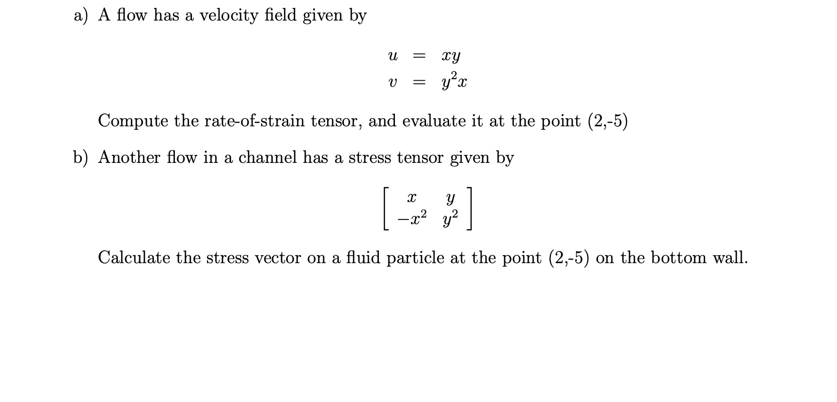 a) A flow has a velocity field given by U = xy
