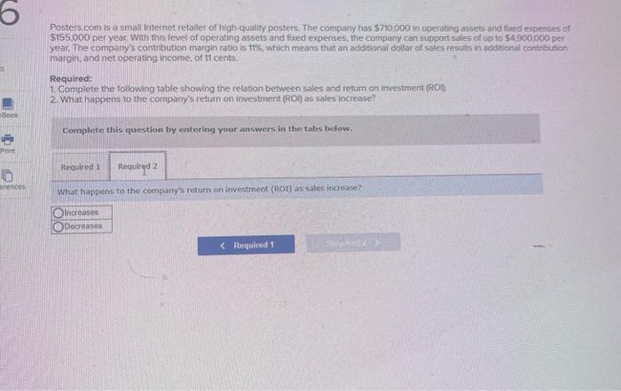 high-quality posters. The company has $710,000 in operating assets and fixed expenses