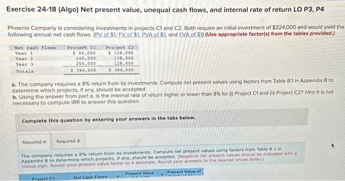 Exercise 24-18 (Algo) Net present value, unequal cash flows, and internal rate