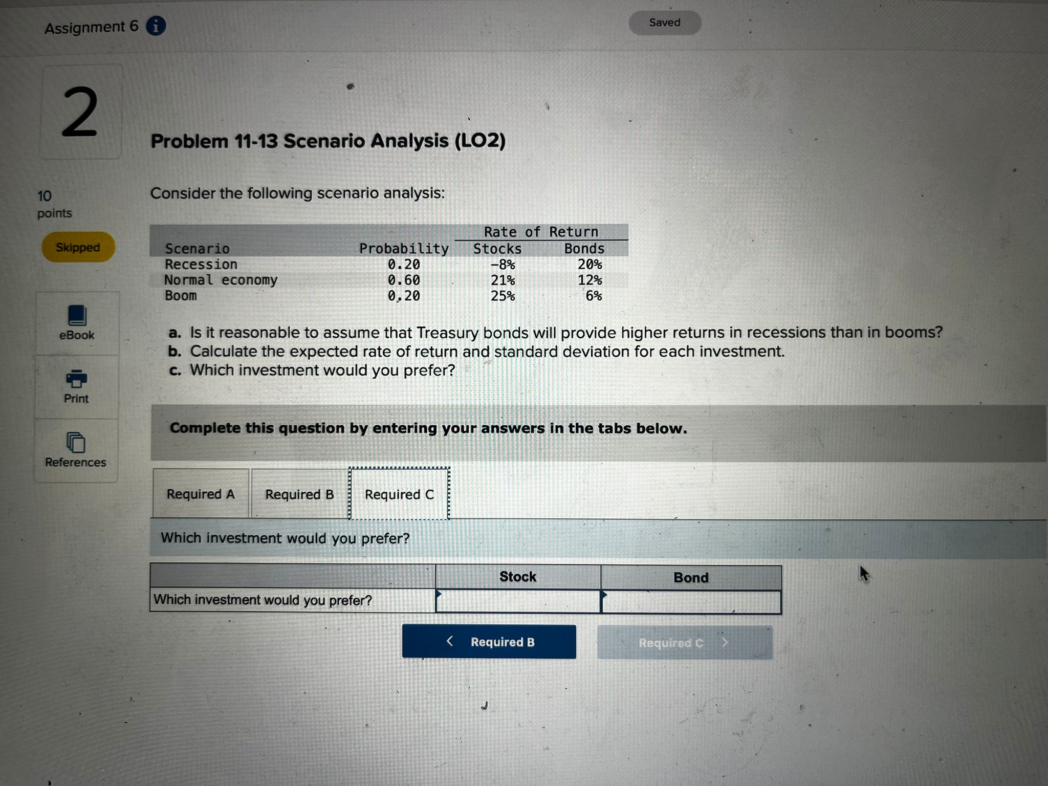 Assignment 6 i 2 10 points Problem 11-13 Scenario Analysis (LO2) Consider