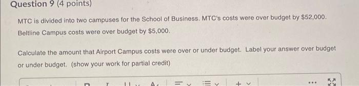 Question 9 (4 points) MTC is divided into two campuses for the