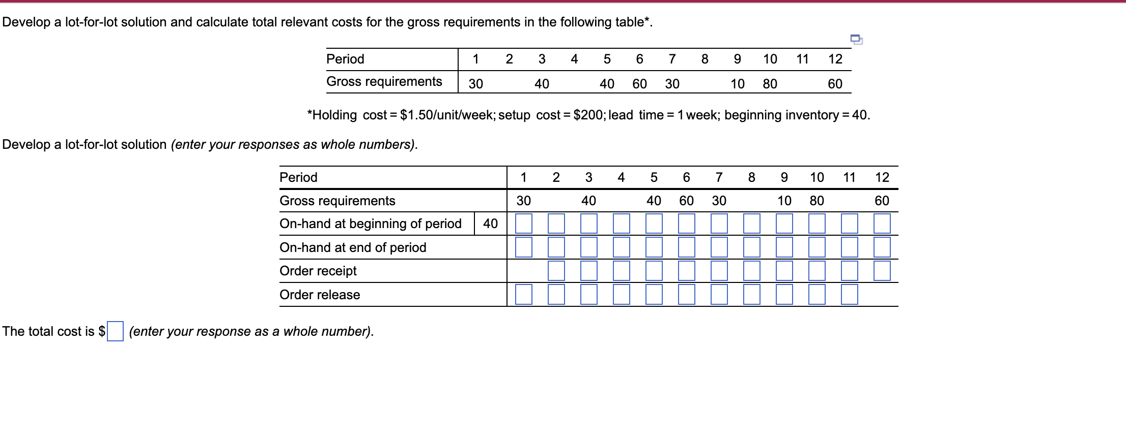 Develop a lot-for-lot solution and calculate total relevant costs for the gross