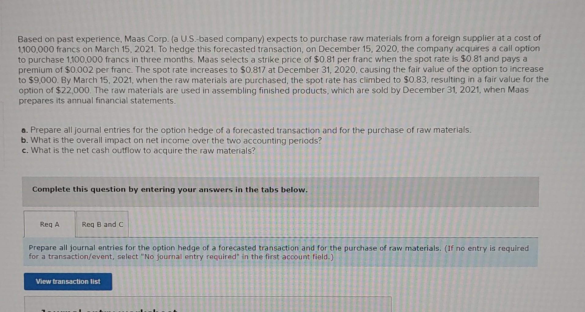 Based on past experience, Maas Corp. (a U.S.-based company) expects to purchase
