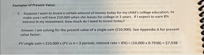 Examples of Present Value: 1. Suppose I want to invest a certain