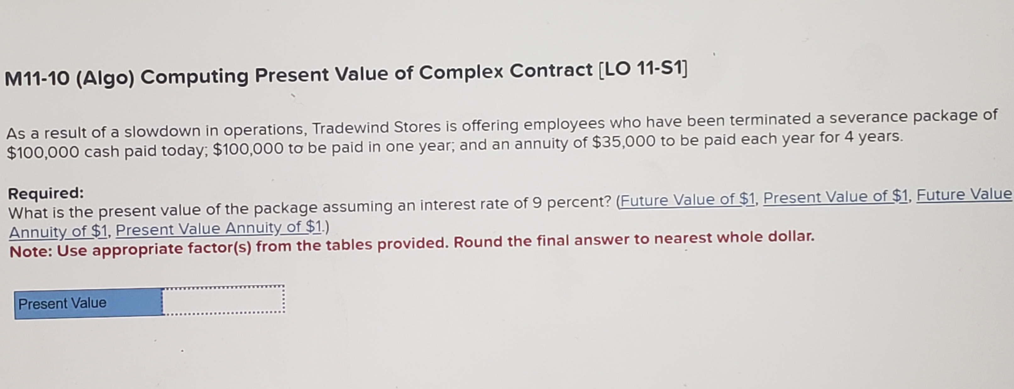 M11-10 (Algo) Computing Present Value of Complex Contract [LO 11-S1] As a