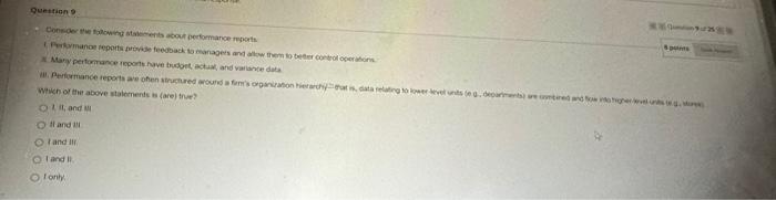 Question 9 Consider the following statements about performance reports Performance reports provide