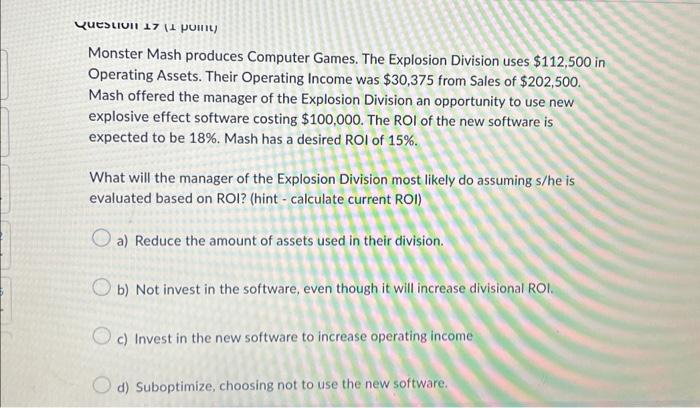 Question 1 point) Monster Mash produces Computer Games. The Explosion Division uses