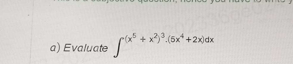 (x5 + x23.(5x+2x)dx a) Evaluate Sas.