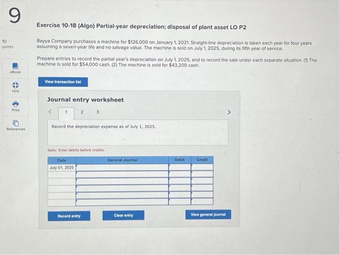 10 9 points eBook Hint Exercise 10-18 (Algo) Partial-year depreciation; disposal of