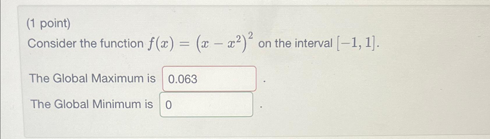 (1 point) Consider the function f(x) = (x = x) on the