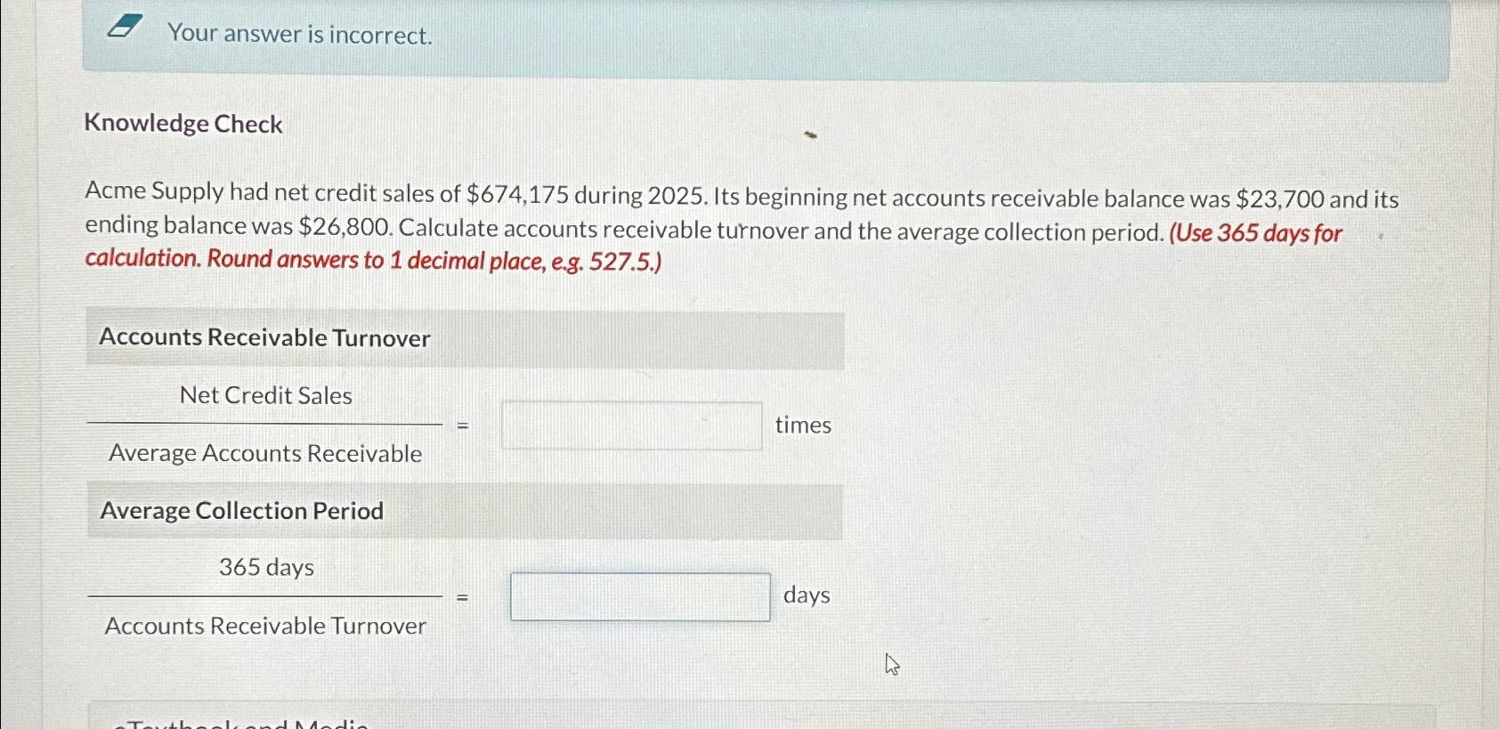 Your answer is incorrect. Knowledge Check Acme Supply had net credit sales