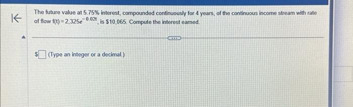 K The future value at 5.75% interest, compounded continuously for 4 years,