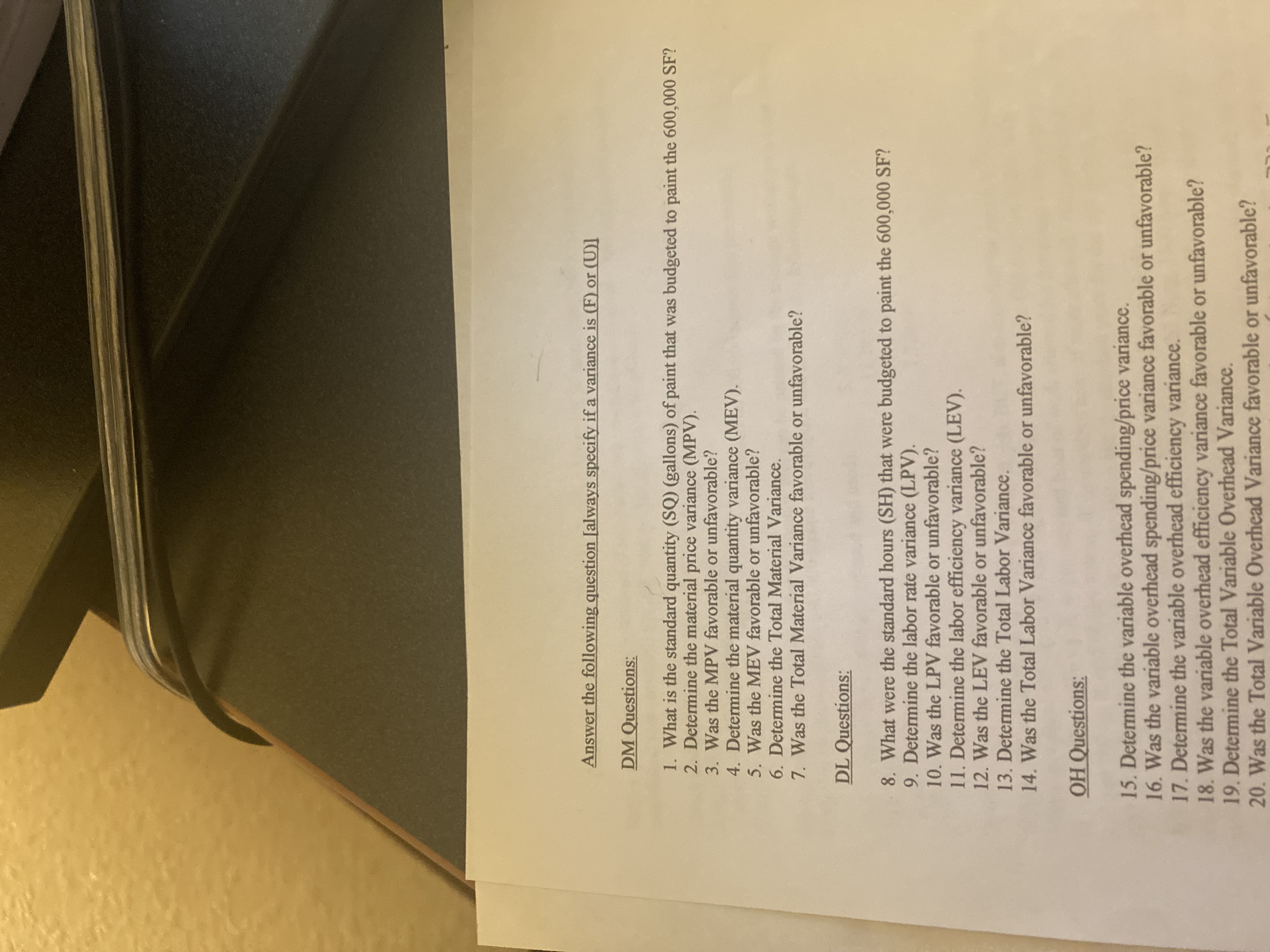 Answer the following question [always specify if a variance is (F) or