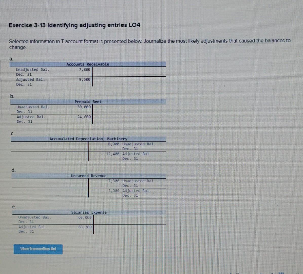 Exercise 3-13 Identifying adjusting entries LO4 Selected Information In T-account format is