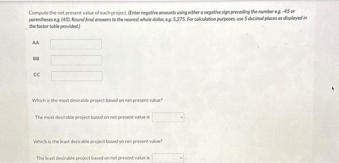 produce the following net annual cash flows. Year AA BB CC 1